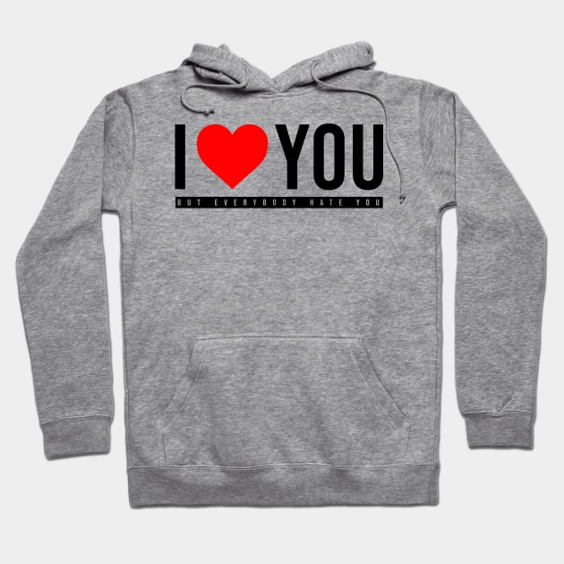 I love you but anybody loves you Hoodie by AsKartongs